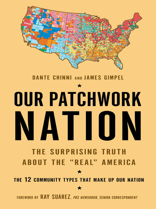 Title details for Our Patchwork Nation by Dante Chinni - Available